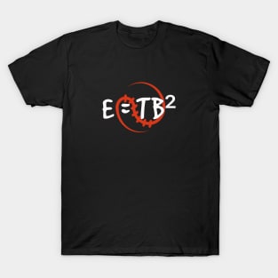 E = TB² T-Shirt